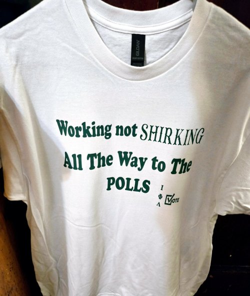 Working Not Shirking (Vote) Shirt